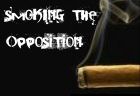 Smoking the Opposition